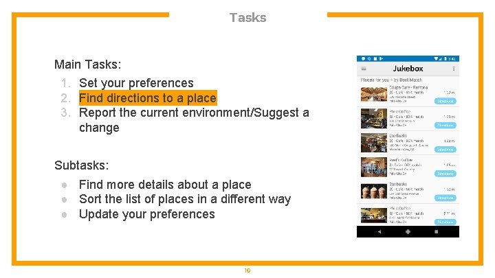 Tasks Main Tasks: 1. Set your preferences 2. Find directions to a place 3.