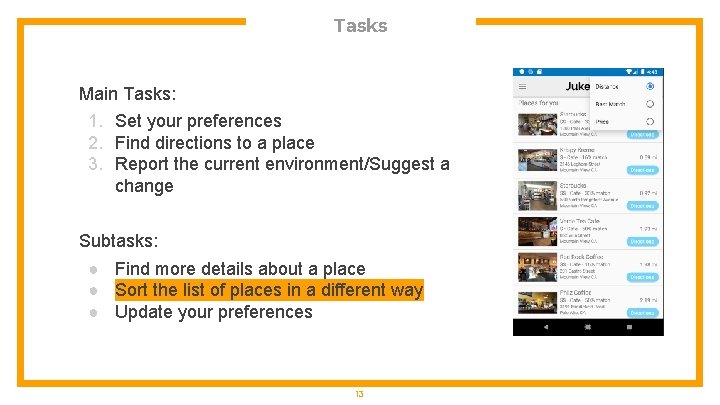 Tasks Main Tasks: 1. Set your preferences 2. Find directions to a place 3.