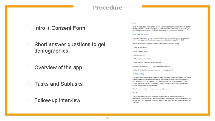 Procedure 1. Intro + Consent Form 1. Short answer questions to get demographics 1.