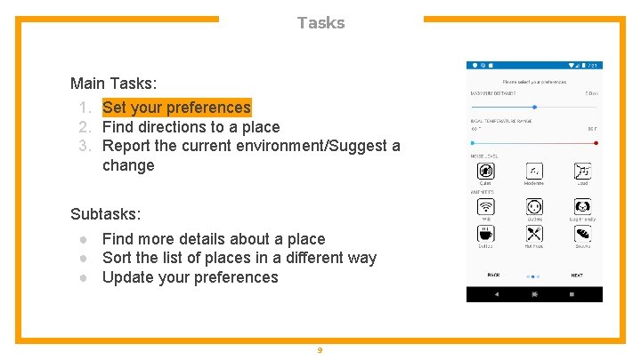 Tasks Main Tasks: 1. Set your preferences 2. Find directions to a place 3.