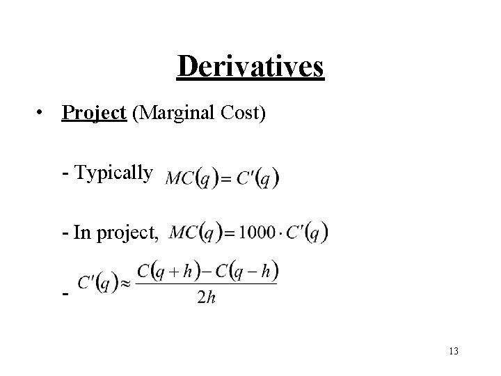 Derivatives • Project (Marginal Cost) - Typically - In project, 13 