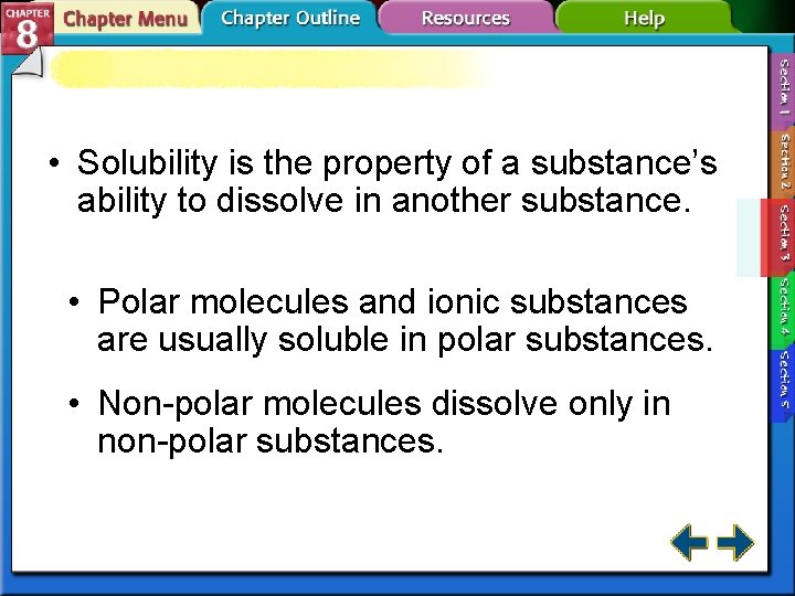  • Solubility is the property of a substance’s ability to dissolve in another