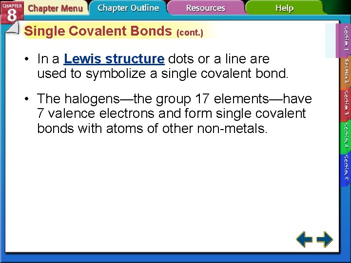 Single Covalent Bonds (cont. ) • In a Lewis structure dots or a line