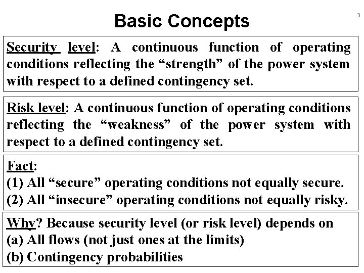 Basic Concepts Security level: A continuous function of operating conditions reflecting the “strength” of