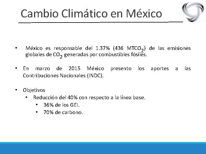 Cambio Climático en México • México es responsable del 1. 37% (436 MTCO 2)