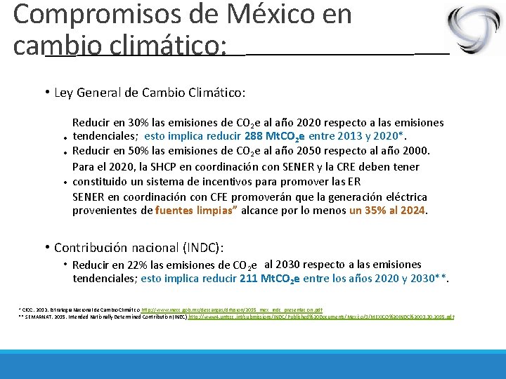 Compromisos de México en cambio climático: • Ley General de Cambio Climático: Reducir en