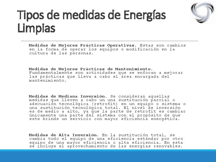 Tipos de medidas de Energías Limpias Medidas de Mejores Prácticas Operativas. Estas son cambios