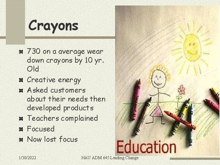 Crayons 730 on a average wear down crayons by 10 yr. Old Creative energy