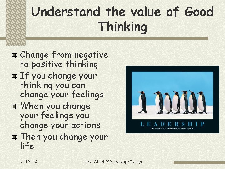 Understand the value of Good Thinking Change from negative to positive thinking If you
