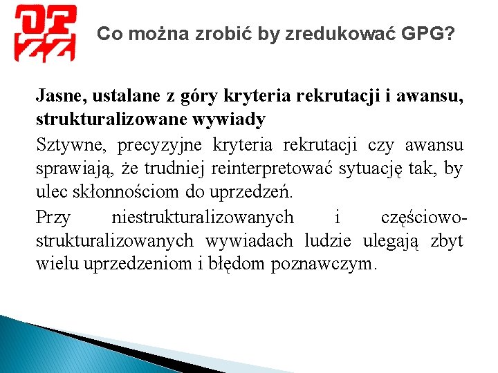 Co można zrobić by zredukować GPG? Jasne, ustalane z góry kryteria rekrutacji i awansu,