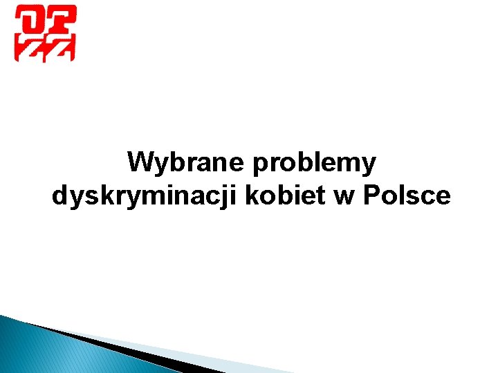 Wybrane problemy dyskryminacji kobiet w Polsce 