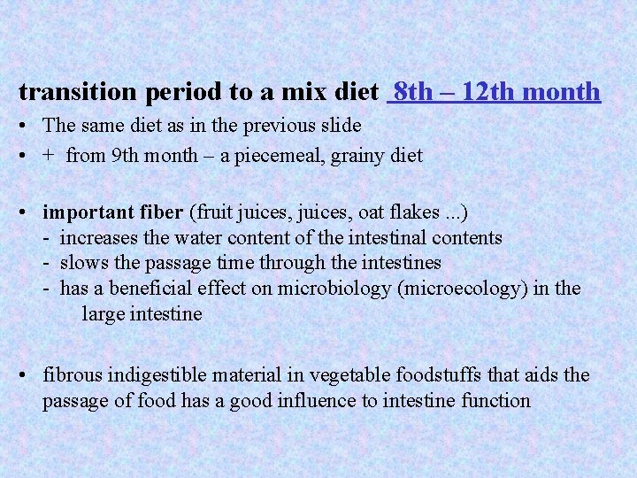 transition period to a mix diet 8 th – 12 th month • The