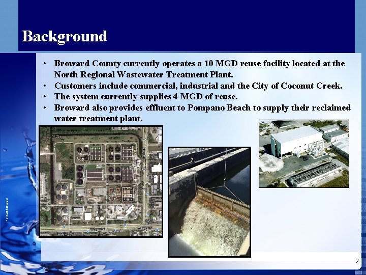 Background PD-Sw 009_final. ppt • Broward County currently operates a 10 MGD reuse facility