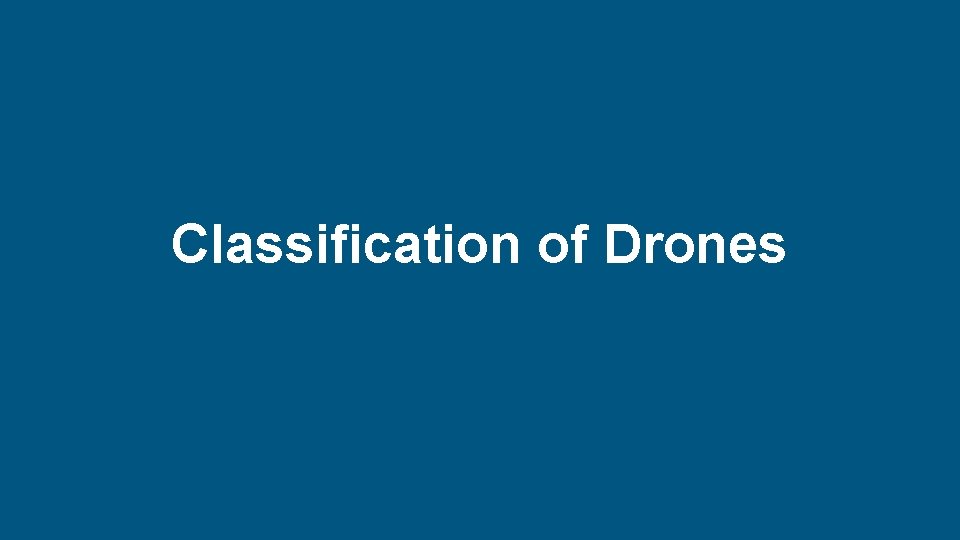 Classification of Drones New Directions in Risk and Safety 