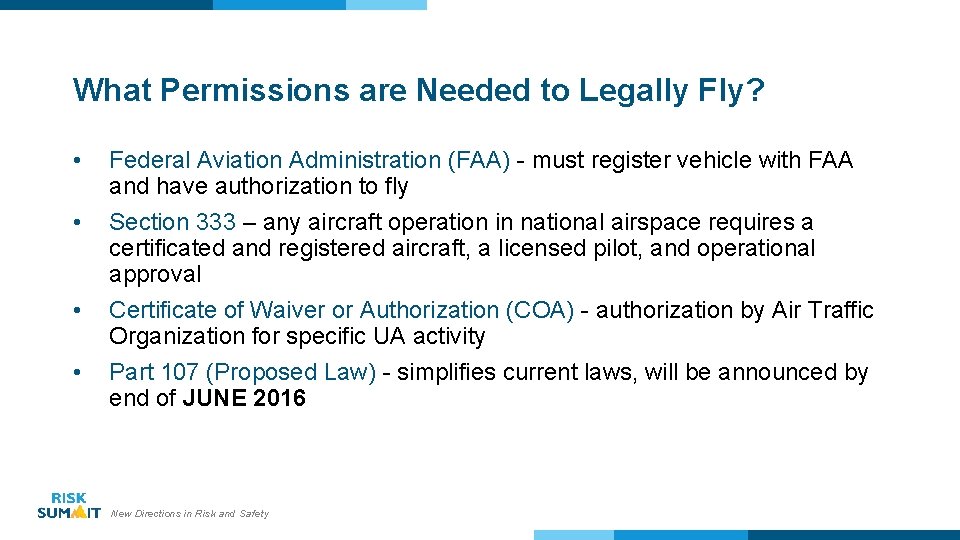 What Permissions are Needed to Legally Fly? • • Federal Aviation Administration (FAA) -