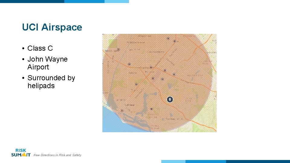 UCI Airspace • Class C • John Wayne Airport • Surrounded by helipads New