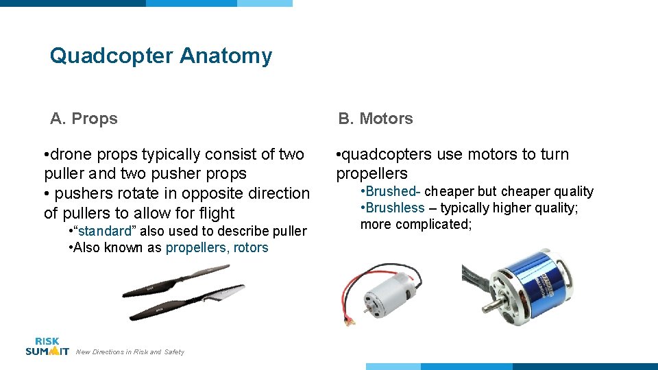 Quadcopter Anatomy A. Props • drone props typically consist of two puller and two