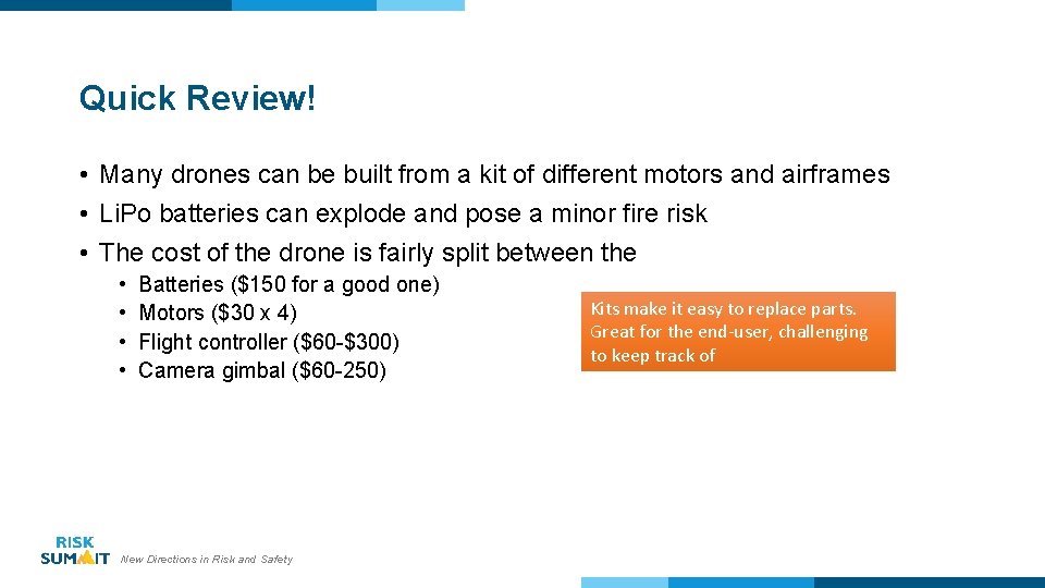 Quick Review! • Many drones can be built from a kit of different motors