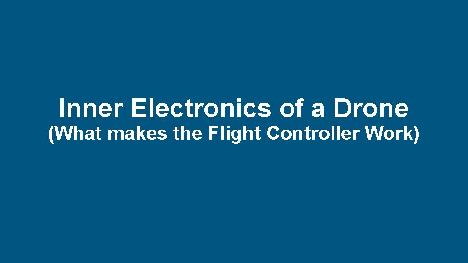 Inner Electronics of a Drone (What makes the Flight Controller Work) New Directions in