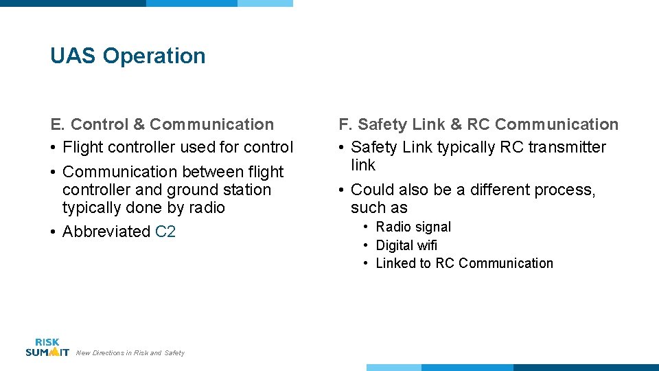 UAS Operation E. Control & Communication • Flight controller used for control • Communication