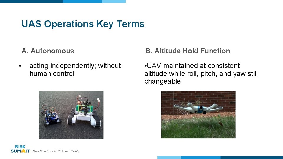 UAS Operations Key Terms A. Autonomous • acting independently; without human control New Directions