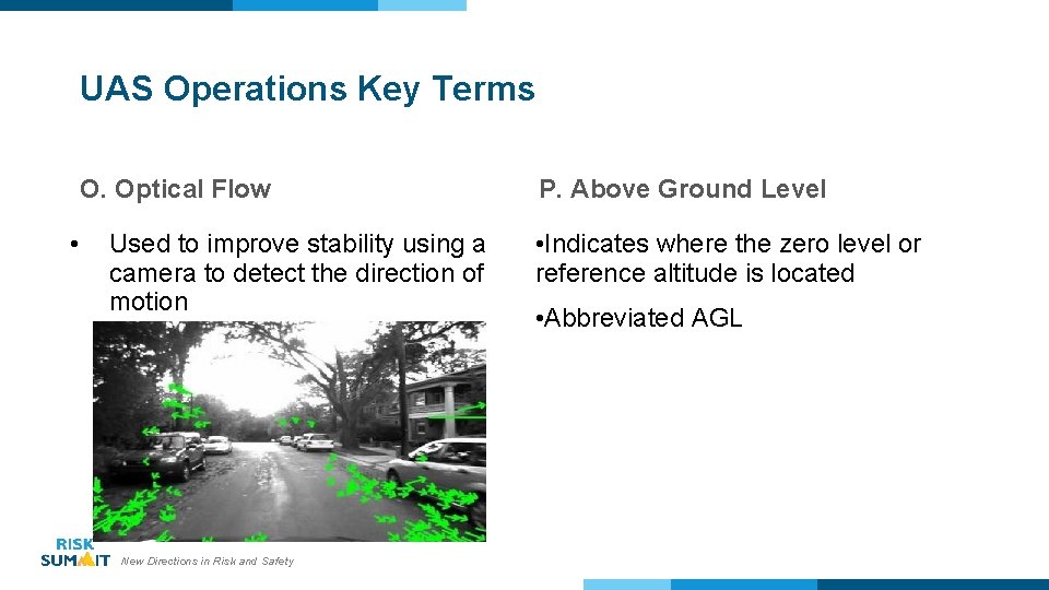 UAS Operations Key Terms O. Optical Flow • Used to improve stability using a
