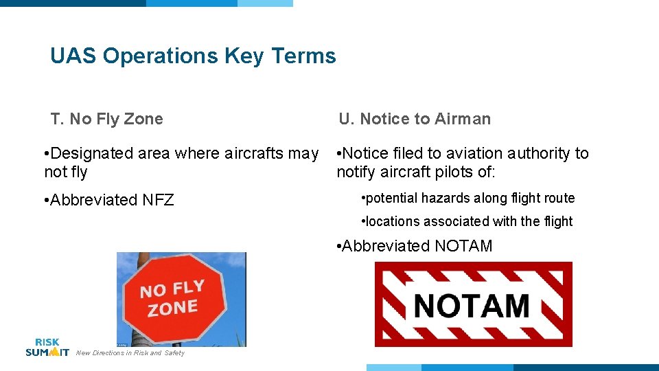 UAS Operations Key Terms T. No Fly Zone • Designated area where aircrafts may
