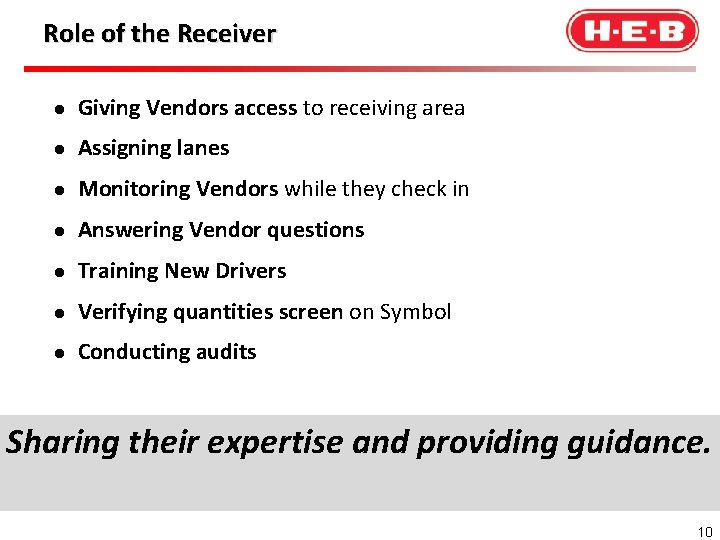 Role of the Receiver l Giving Vendors access to receiving area l Assigning lanes