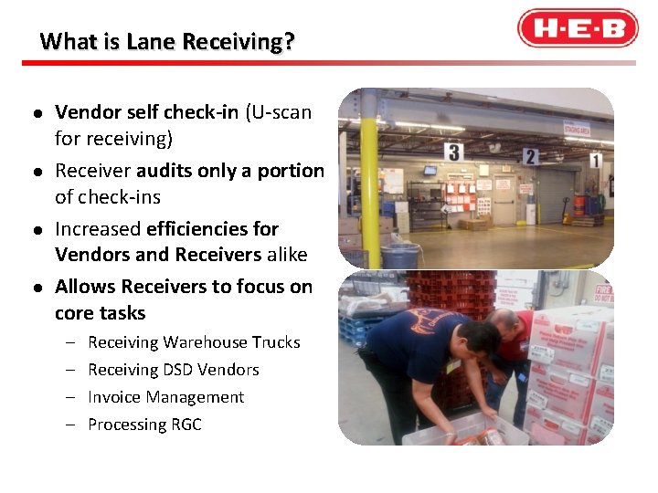 What is Lane Receiving? l l Vendor self check-in (U-scan for receiving) Receiver audits