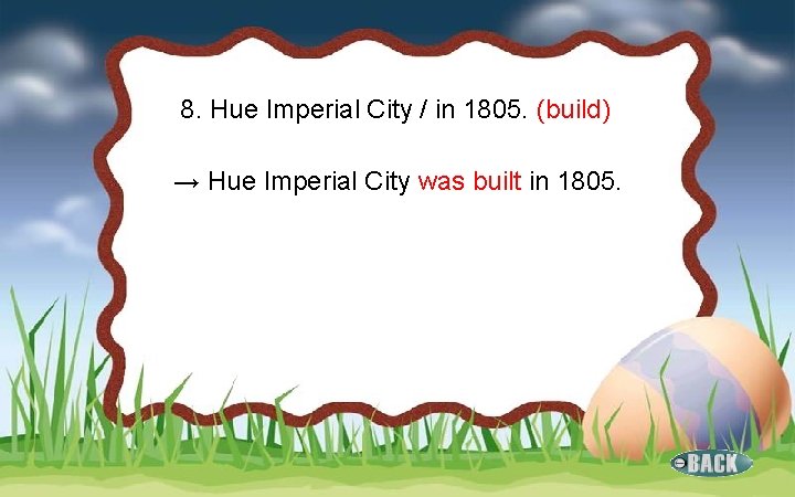 8. Hue Imperial City / in 1805. (build) → Hue Imperial City was built