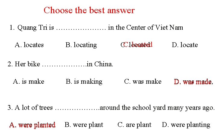 Choose the best answer 1. Quang Tri is ………………… in the Center of Viet