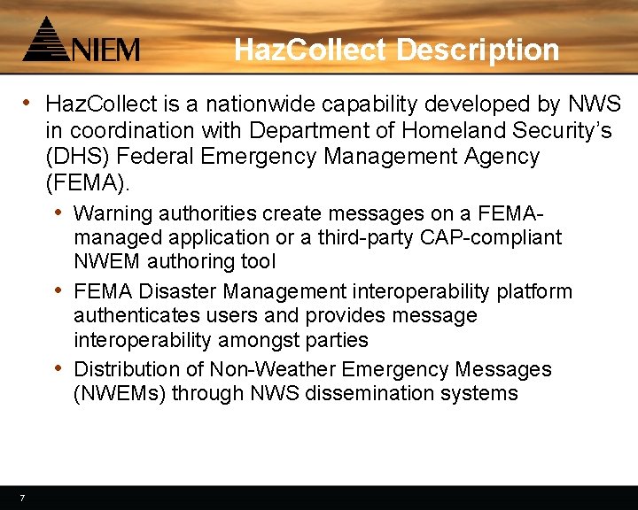 Haz. Collect Description • Haz. Collect is a nationwide capability developed by NWS in