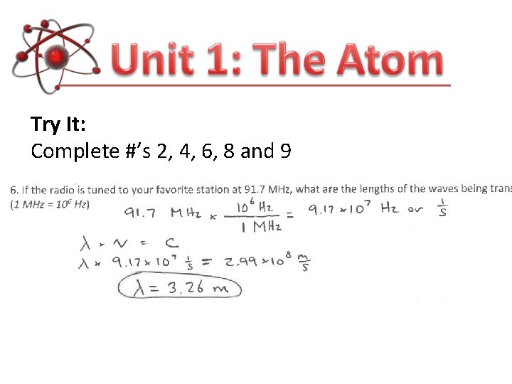 Try It: Complete #’s 2, 4, 6, 8 and 9 Try It: Complete #’s 2, 4, 6, 8 and 9