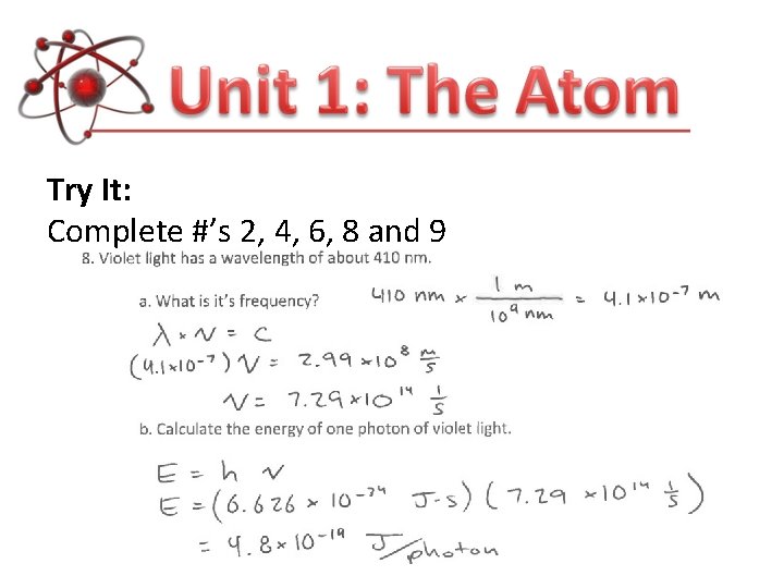 Try It: Complete #’s 2, 4, 6, 8 and 9 Try It: Complete #’s 2, 4, 6, 8 and 9