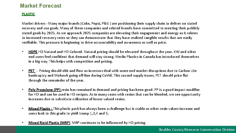 Market Forecast PLASTIC Market drivers - Many major brands (Coke, Pepsi, P&G ) are
