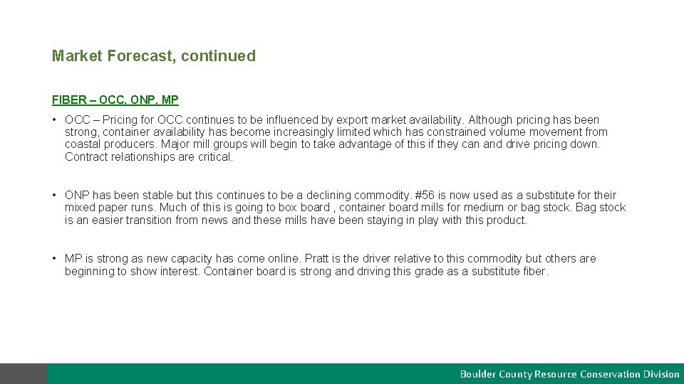 Market Forecast, continued FIBER – OCC, ONP, MP • OCC – Pricing for OCC