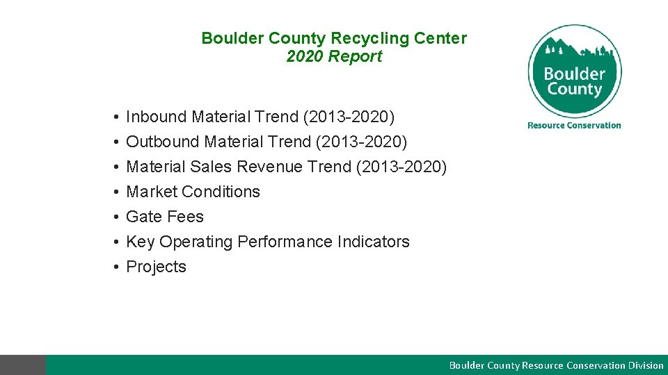 Boulder County Recycling Center 2020 Report • • Inbound Material Trend (2013 -2020) Outbound