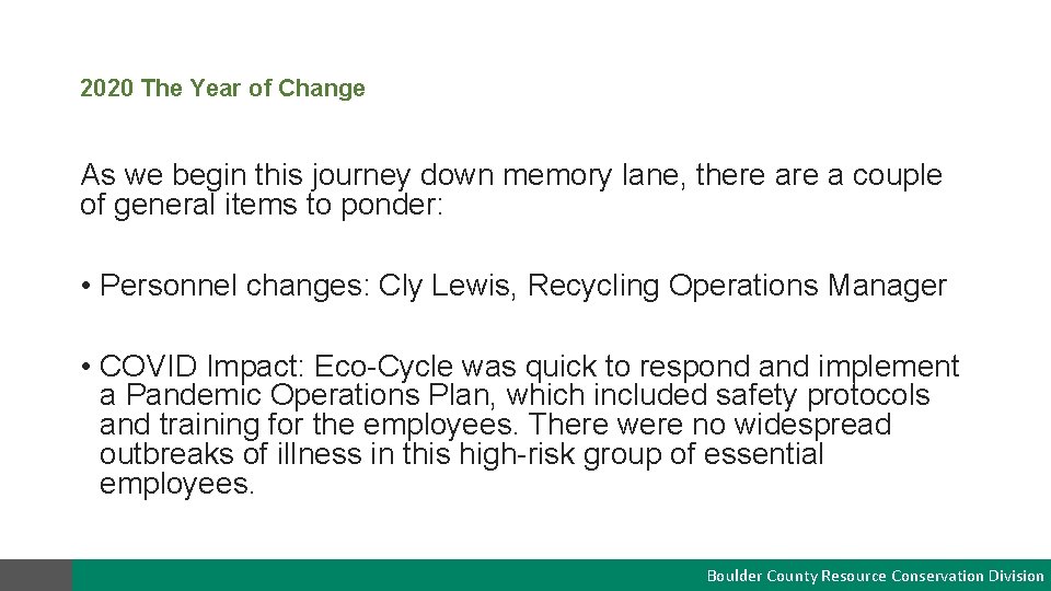 2020 The Year of Change As we begin this journey down memory lane, there