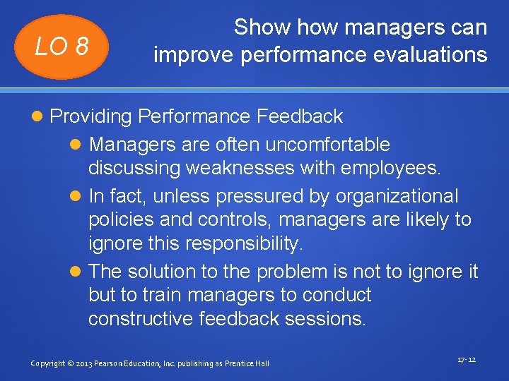 LO 8 Show managers can improve performance evaluations Providing Performance Feedback Managers are often