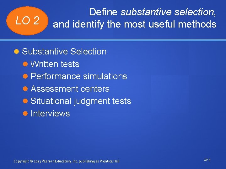 LO 2 Define substantive selection, and identify the most useful methods Substantive Selection Written
