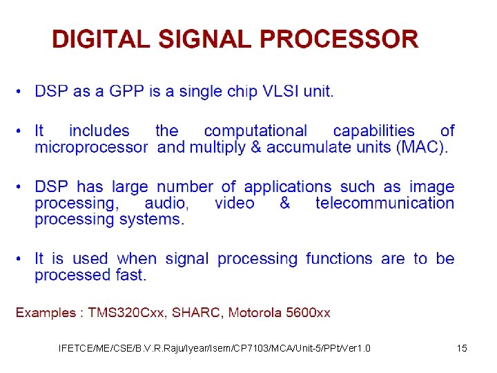 IFETCE/ME/CSE/B. V. R. Raju/Iyear/Isem/CP 7103/MCA/Unit-5/PPt/Ver 1. 0 15 