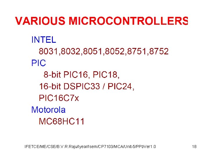 IFETCE/ME/CSE/B. V. R. Raju/Iyear/Isem/CP 7103/MCA/Unit-5/PPt/Ver 1. 0 18 