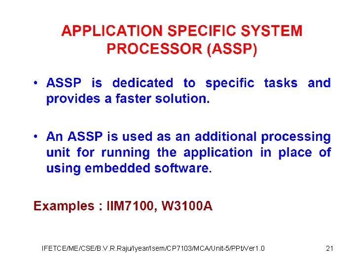 IFETCE/ME/CSE/B. V. R. Raju/Iyear/Isem/CP 7103/MCA/Unit-5/PPt/Ver 1. 0 21 