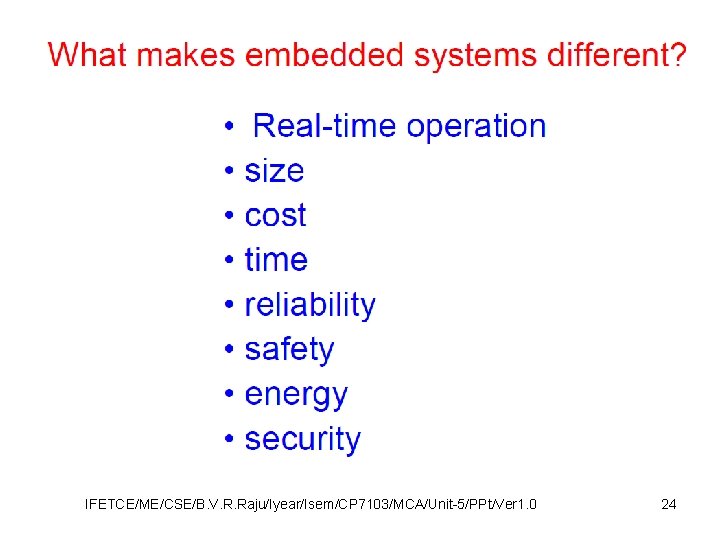 IFETCE/ME/CSE/B. V. R. Raju/Iyear/Isem/CP 7103/MCA/Unit-5/PPt/Ver 1. 0 24 