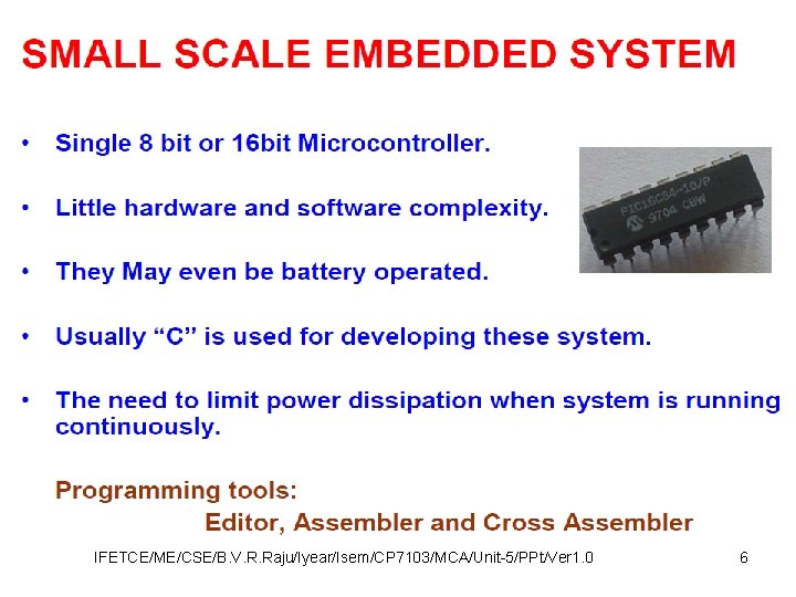IFETCE/ME/CSE/B. V. R. Raju/Iyear/Isem/CP 7103/MCA/Unit-5/PPt/Ver 1. 0 6 