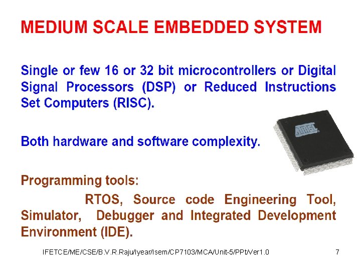 IFETCE/ME/CSE/B. V. R. Raju/Iyear/Isem/CP 7103/MCA/Unit-5/PPt/Ver 1. 0 7 