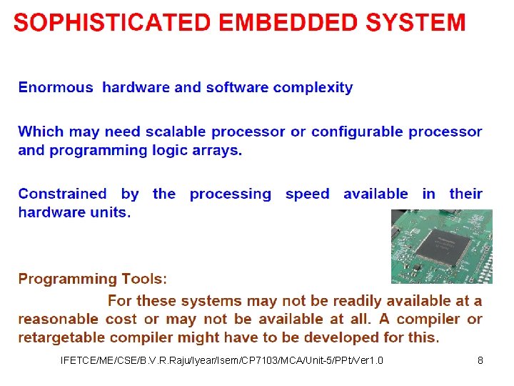 IFETCE/ME/CSE/B. V. R. Raju/Iyear/Isem/CP 7103/MCA/Unit-5/PPt/Ver 1. 0 8 