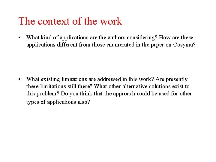 The context of the work • What kind of applications are the authors considering?