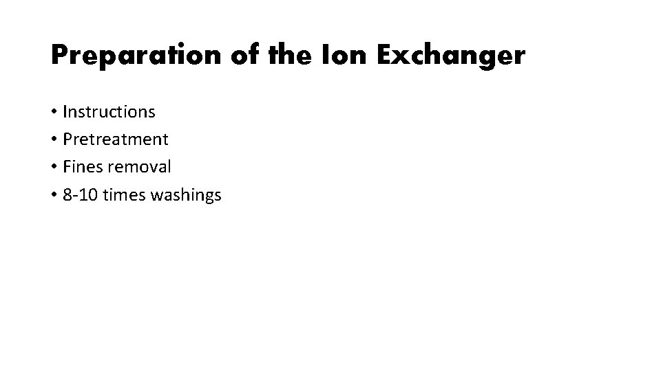 Preparation of the Ion Exchanger • Instructions • Pretreatment • Fines removal • 8