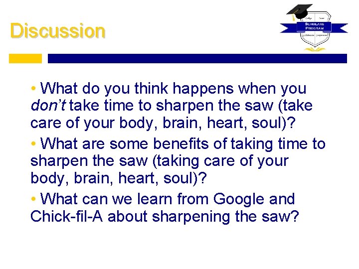 Discussion • What do you think happens when you don’t take time to sharpen